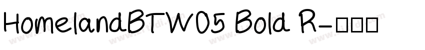 HomelandBTW05 Bold R字体转换